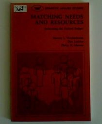 Matching needs and resources;: Reforming the Federal Budget (Domestic affairs studies)