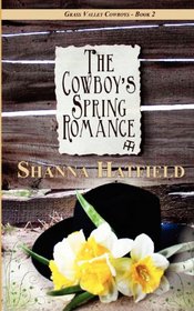 The Cowboy's Spring Romance: Grass Valley Cowboys (Volume 2)