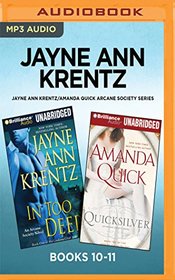 Jayne Ann Krentz/Amanda Quick Arcane Society Series: Books 10-11: In Too Deep & Quicksilver