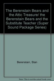 The Berenstain Bears and the Attic Treasure/ the Berenstain Bears and the Substitute Teacher (Super Sound Package Series)
