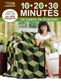10-20-30 Minutes to Learn to Crochet (Leisure Arts #5285)