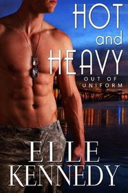 Hot and Heavy: Heat It Up / Heat of the Night / The Heat is On (Out of Uniform, Bks 4-6)