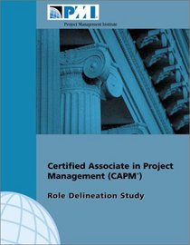 Certified Associate in Project Management (CAPM) Role Delineation Study