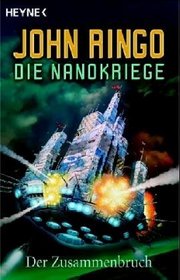 Die Nanokriege 01 / Der Zusammenbruch