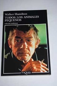 Todos Los Animales Pequenos (Spanish Edition)