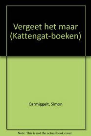 Vergeet het maar (Kattengat-boeken)