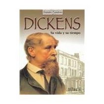 Dickens : Su vida y su tiempo / Dickens : His Life and Times: His Life and Times (Grandes Escritores)
