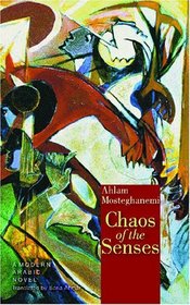 Chaos of the Senses: A Modern Arabic Novel (Modern Arabic Literature)