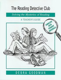 The Reading Detective Club : Solving the Mysteries of Reading/A Teacher's Guide