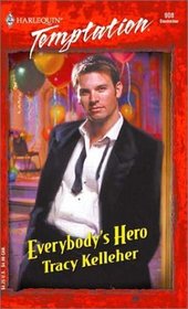 Everybody's Hero  (Harlequin Temptation #908)