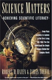 Science Matters : Achieving Scientific Literacy