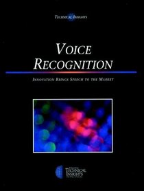 Voice Recognition: Innovation Brings Speech to the Market (Technical Insights, R-265)