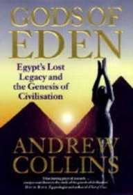 Gods of Eden: Egypt's lost legacy and the genesis of civilisation