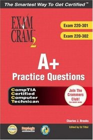 A+ Certification Practice Questions Exam Cram 2 (Exams : 220-301, 220-302) (Exam Cram 2)