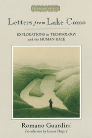 Letters from Lake Como: Explorations in Technology and the Human Race (Ressourcement : Retrieval & Renewal in Catholic Thought)