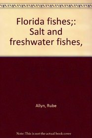 Florida fishes;: Salt and freshwater fishes,