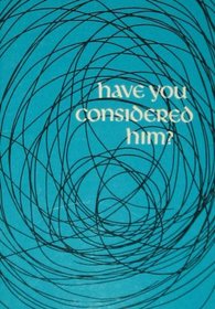Have You Considered Him? A Brief for Christianity (Ivp Booklets)