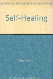 Self Healing: Creating Your Health