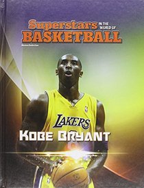Kobe Bryant (Superstars in the World of Basketball)