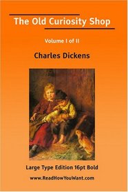 The Old Curiosity Shop Volume I of II(Large Print)
