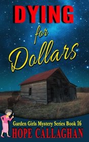 Dying for Dollars (The Garden Girls) (Volume 16)