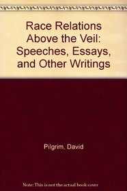 Race Relations Above the Veil: Speeches, Essays, and Other Writings