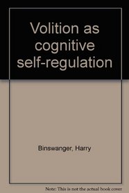 Volition as cognitive self-regulation