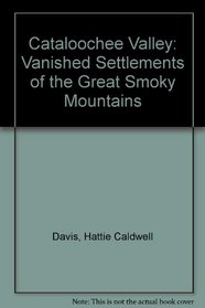 Cataloochee Valley: Vanished Settlements of the Great Smoky Mountains