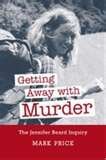 Getting Away with Murder: The Jennifer Beard Inquiry