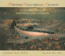British Columbia Salmon a Celebration Of