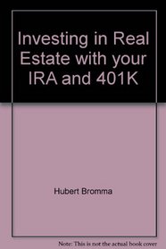 Investing in Real Estate with your IRA and 401K