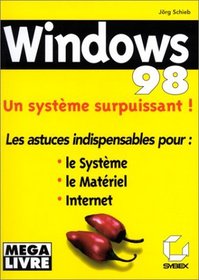 Windows 98 : Un systme surpuissant !