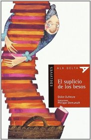 El Suplicio De Los Besos (Spanish Edition)