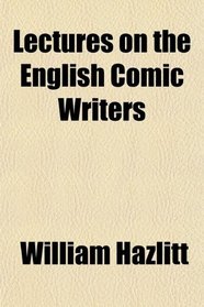 Lectures on the English Comic Writers