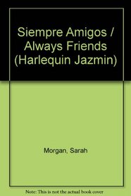 Siempre Amigos (Always Friends) (Jazmin, 68) (Spanish Edition)
