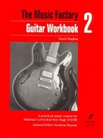 Guitar: Workbook 2: A Practical Music Course for National Curriculum Key Stage 3/GCSE (Music Factory)