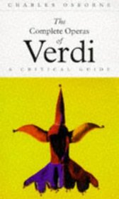 The Complete Operas of Verdi (The Complete Opera Series)