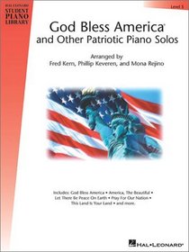 God Bless America  and Other Patriotic Piano Solos - Level 5: Hal Leonard Student Piano Library (Hal Leonard Student Piano Library (Songbooks))