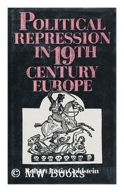 POLITICAL REPRESSION In 19th Century Europe