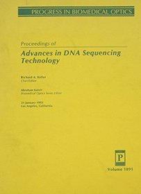 Proceedings of Advances in DNA Sequencing Technology/Volume 1891 (Progress in biomedical optics)