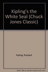 Kipling's the White Seal (Chuck Jones Classic)