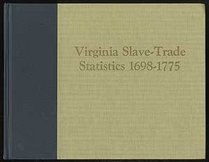 Virginia Slave-Trade Statistics 1698-1775