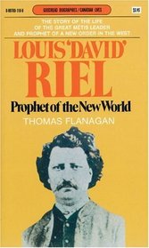 Louis 'David' Riel: Prophet of the New World (Goodread Biographies)