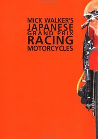 Mick Walker's Japanese Grand Prix Racing Motorcycles