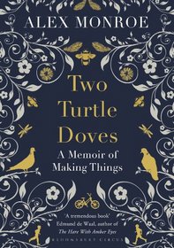 Two Turtle Doves: A Memoir of Making Things