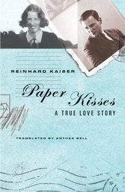 Paper Kisses: A True Love Story