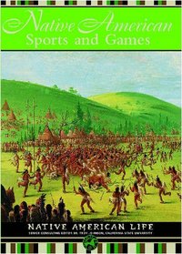 Native American Sports and Games (Native American Life)