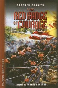 Stephen Crane's The Red Badge of Courage: The Graphic Novel (Graphic Novel Classics)