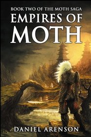 Empires of Moth: The Moth Saga, Book 2