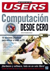 Computacion desde Cero, Curso Basico de Informatica: Manuales Users, en Espanol / Spanish (Manuales Users, 43)